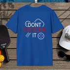 Dont Overdink it (Back Print)