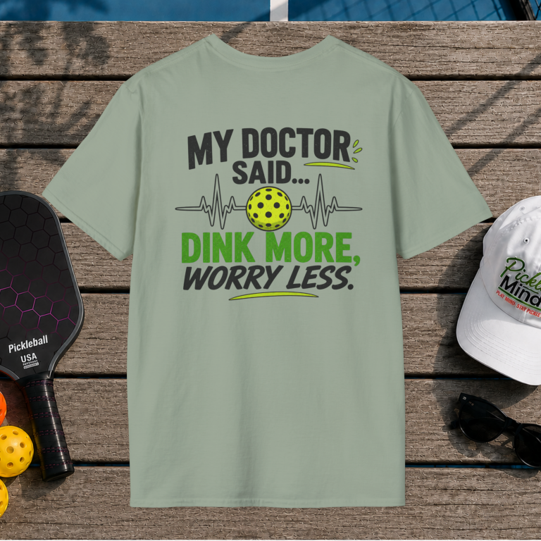 Dink More, Worry Less (Back Print)