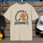 Don't Overdink It (Back Print)