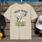 Great Minds Dink Alike (Back Print)