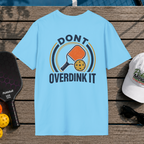 Don't Overdink It (Back Print)