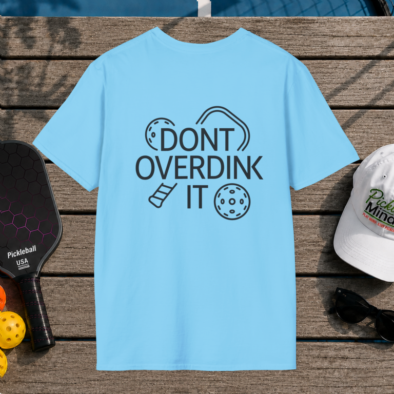 Don't Overdink It (Back Print)