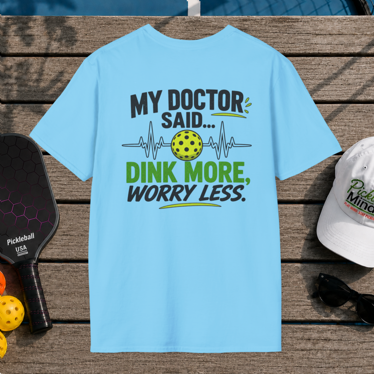 Dink More, Worry Less (Back Print)