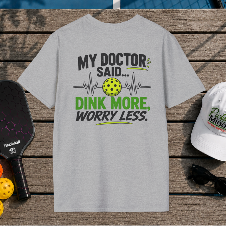 Dink More, Worry Less (Back Print)