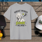 Great Minds Dink Alike (Back Print)
