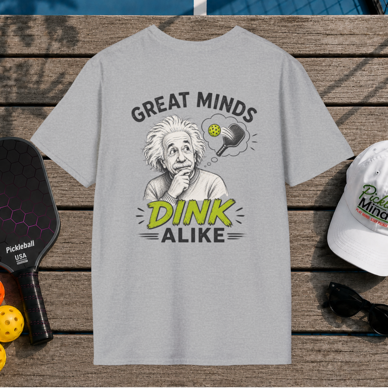 Great Minds Dink Alike (Back Print)