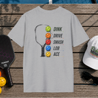 Dink Drive Smash Lob Ace (Back Print)