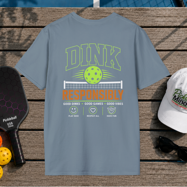 Dink Responsibly (Back Print)