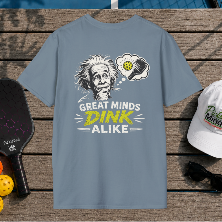 Great Minds Dink Alike (Back Print)