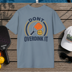 Don't Overdink It (Back Print)