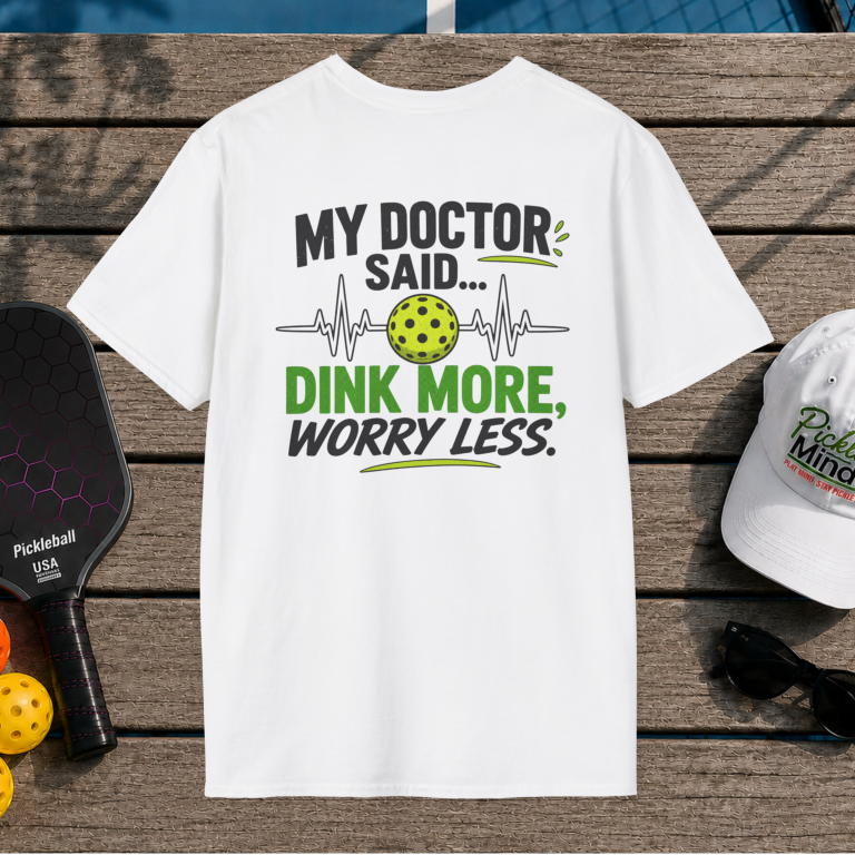 Dink More, Worry Less (Back Print)