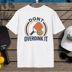 Don't Overdink It (Back Print)