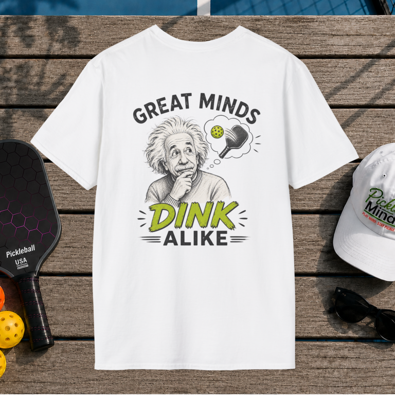 Great Minds Dink Alike (Back Print)
